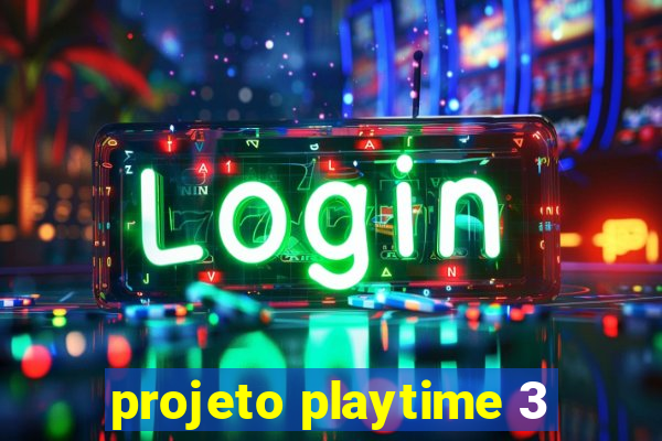 projeto playtime 3